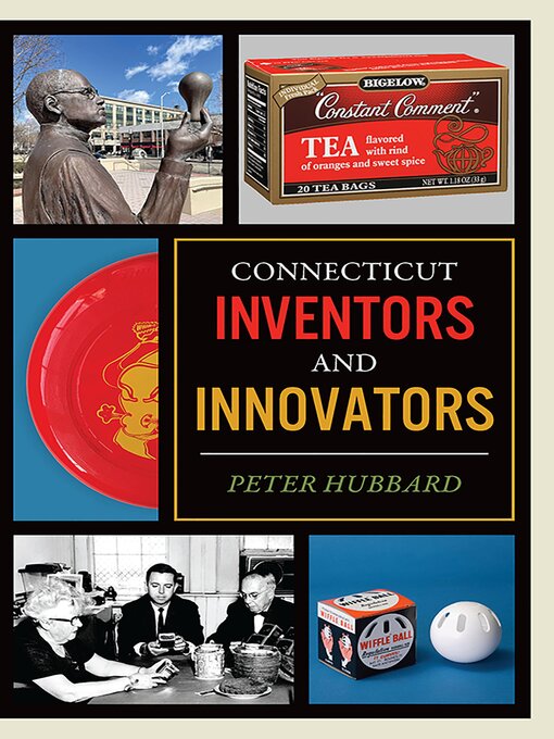Title details for Connecticut Inventors and Innovators by Peter Hubbard - Available